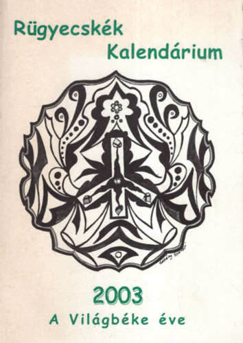 Rgyecskk Kalendrium 2003- A vilgbke ve.