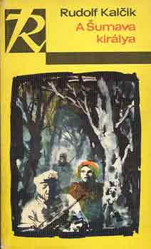 Rudolf Kalcik - A Sumava királya