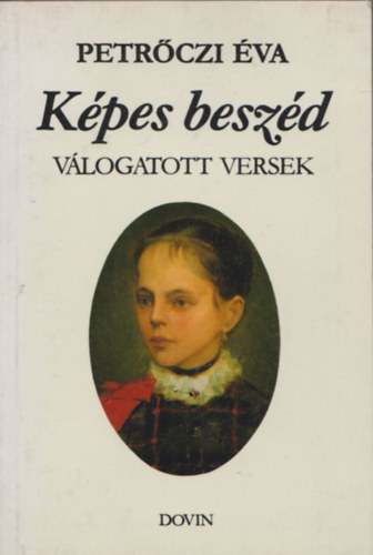Petr�czi �va - K�pes besz�d - v�logatott versek (Dedik�lt)