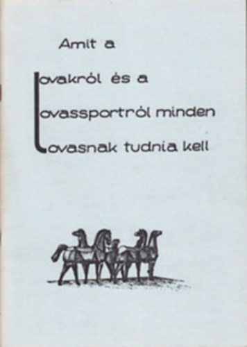 Amit a lovakról és a lovassportról minden lovasnak tudnia kell