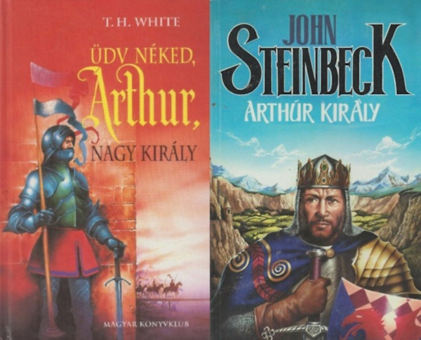 T. H. White John Steinbeck - 2 db trtnelmi regny Arthur kirlyrl: dv nked, Arthur, nagy kirly + Arthur kirly