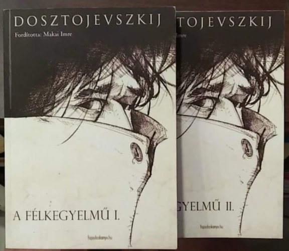 F. M. Dosztojevszkij - A félkegyelmű I-II.