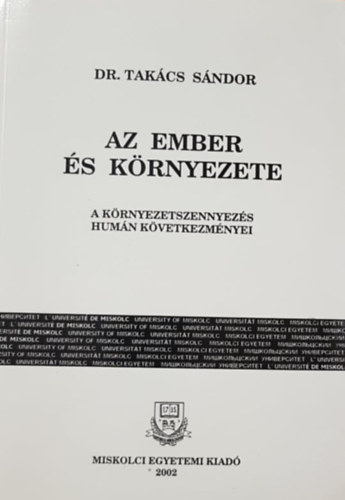 Tak�cs S�ndor - Az ember �s k�rnyezete - A k�rnyzetszennyez�s hum�n k�vetkezm�nyei