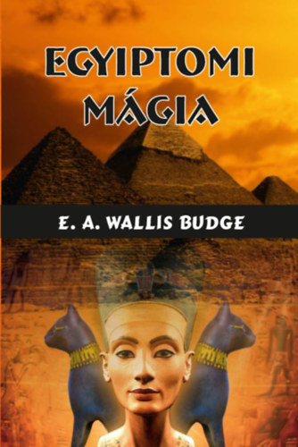 E.A. Wallis Budge - Egyiptomi mgia