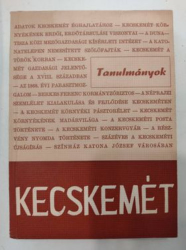 Heltai N�ndor  (szerk.) - Kecskem�t 1368-1968 - Tanulm�nyok a v�ros m�ltj�r�l, jelen�r�l