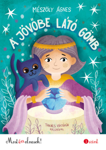 Mészöly Ágnes - A jövőbe látó gömb