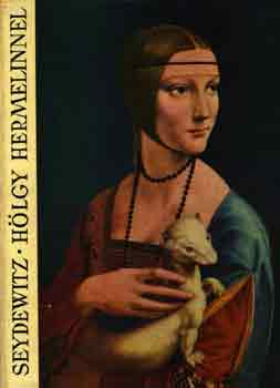 Max s Ruth Seydewitz - Hlgy hermelinnel (Remekmvek tragdija)