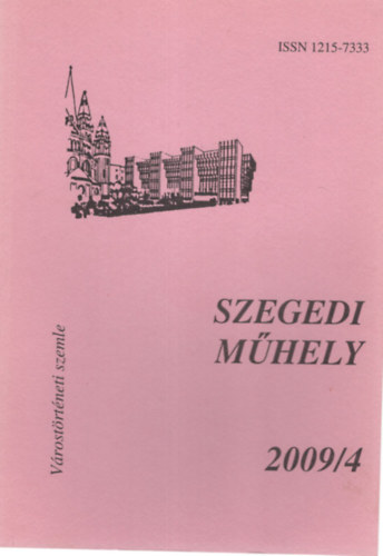 P�ter L�szl� - Szegedi M�hely 2009/4 V�rost�rt�neti Szemle