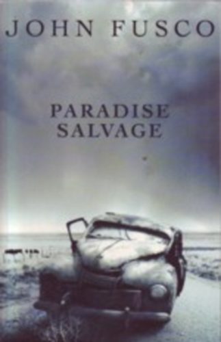 John Fusco - Paradise Salvage