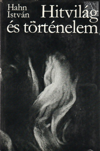 Hahn Istvn - Hitvilg s trtnelem