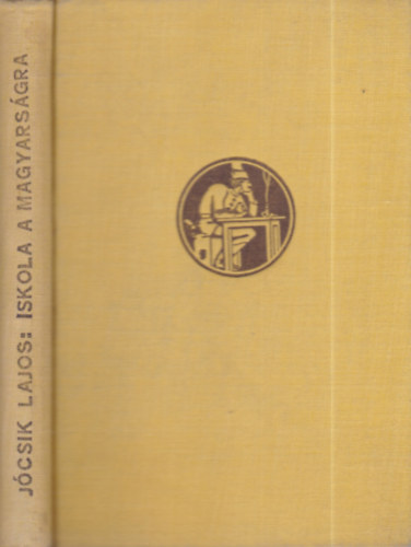 Jcsik Lajos - Iskola a magyarsgra