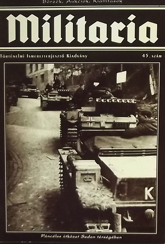 Militaria 45. - Történelmi Ismeretterjesztő Kiadvány