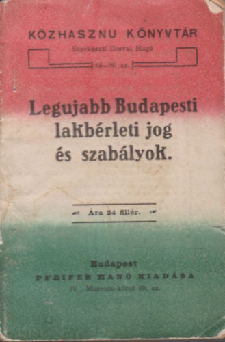 Ilosvai Hug  (szerk) - Legujabb Budapesti lakbrleti jog s szablyok (Kzhaszn knyvtr)