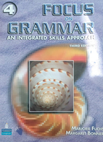 Marjorie Fuchs - Margaret Bonner - Focus on Grammar 4. - An Integrated Skills Approach