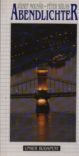 Molnár József; Szilas Péter - Abendlichter (A mi Budapestünk)