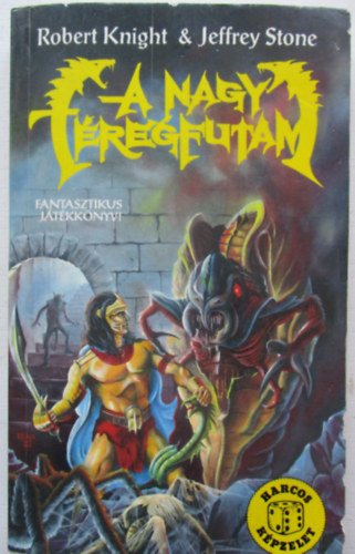 Robert Knight; Jeffrey Stone - A Nagy F�regfutam (Harcos K�pzelet J�t�kk�nyvek)