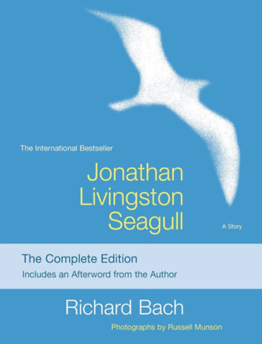Richard Bach - Jonathan Livingston Seagull: The Complete Edition
