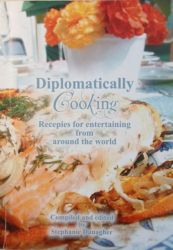Stephanie Danagher - Diplomatically Cooking