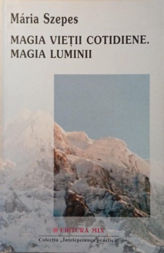 Szepes Mária - Magia Vietii Cotidiene. Magia Luminii