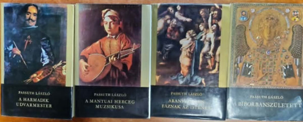László Passuth - 4db Passuth László könyv:Aranyködben fáznak az istenek,A bíborban született,A mantui herceg muzsikusa,A harmadik udvarmester)