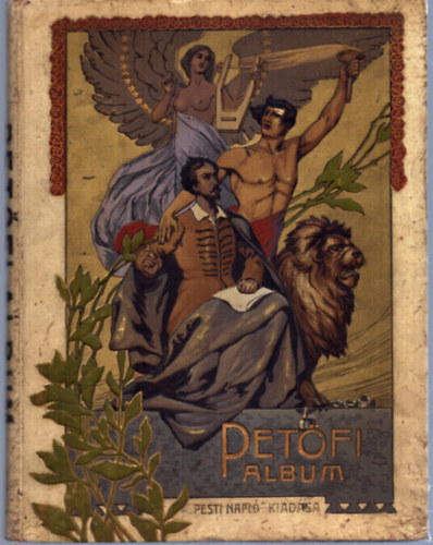 Petfi-album (Adatok, okmnyok s kpek Petfi Sndor diadaltjrl)- A Pesti Napl elfizetinek