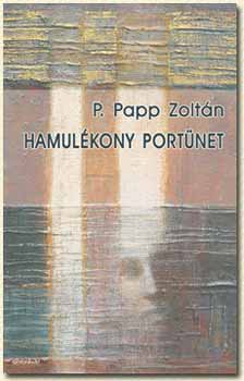 P.Papp Zolt�n - Hamul�kony port�net