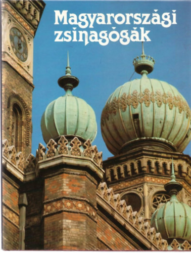 Gazda - Kubinyi - Pamer - Póczy - Vörös - Magyarországi zsinagógák (Térkép Melléklettel)