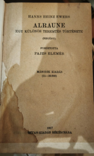 Hanns Heinz Ewers - Alraune-Egy k�l�n�s teremt�s t�rt�nete