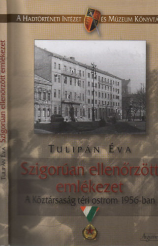 Tulipn va - Szigoran ellenrztt emlkezet - A Kztrsasg tri ostrom 1956-ban