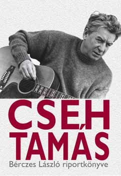 Brczes Lszl; Cseh Tams - Cseh Tams - Beszlgetknyv