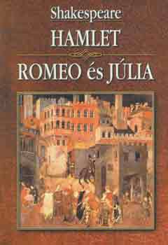 William Shakespeare - Romeo s Jlia - Hamlet, dn kirlyfi