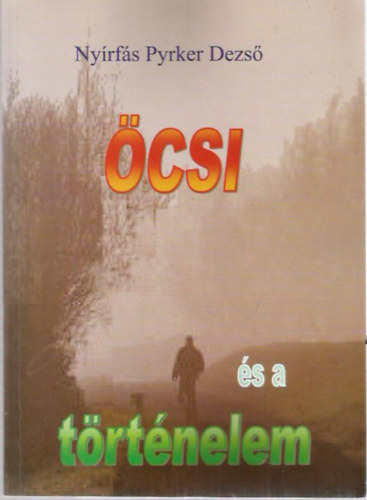 Nyrfs Pyrker Dezs - csi s a trtnelem