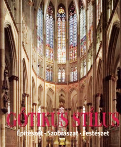 G�tikus st�lus (�p�t�szet, szobr�szat, fest�szet)