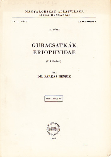 Farkas Henrik dr. - Gubacsatkk (Eriophyidae) (Magyarorszg llatvilga - Fauna Hungariae 81.  XVIII. ktet, Ararchnoidea, 15. fzet)