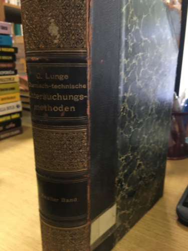 Georg Lunge - Chemisch-technische Untersuchungsmethoden