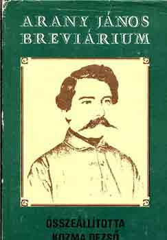 Kozma Dezs�  (szerk.) - Arany J�nos brevi�rium