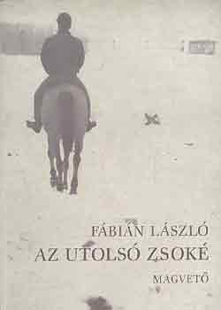 Fbin Lszl - Az utols zsok