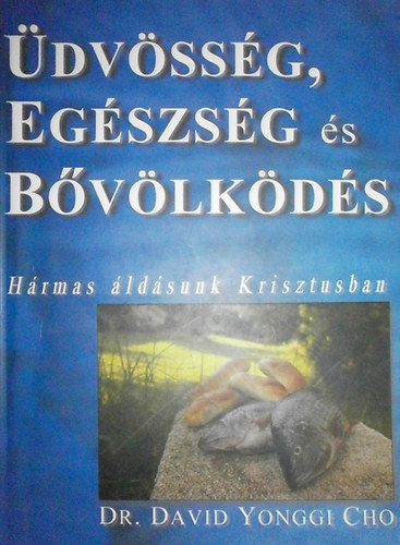 Dr. David Yonggi Cho - dvssg, egszsg s bvlkds (Hrmas ldsunk Krisztusban)