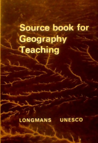 Tom W. Brown, Norman J. Graves, Andr Hanaire, Philippe Pinchemel, J. -A. Sporck, Omer Tulippe Benoit Brouillette - Source book for Geography Teaching (Unesco)