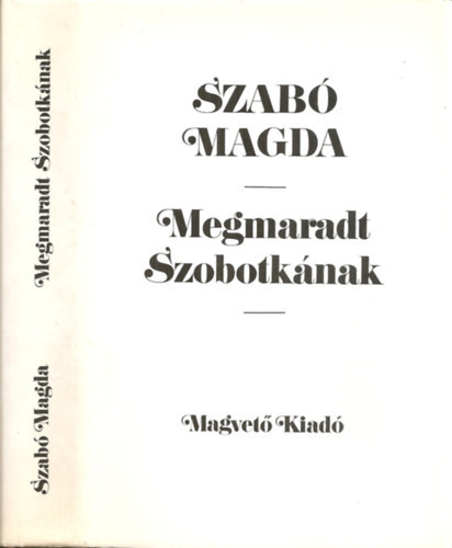 Magda Szab� - Megmaradt Szobotk�nak (SZERKESZT� Ferencz Zsuzsa)
