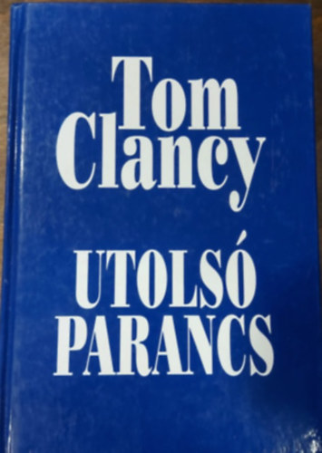 Tom Clancy - Utols parancs