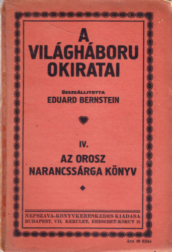 Eduard Bernstein - A világháboru okiratai IV. - Az orosz narancssárga könyv