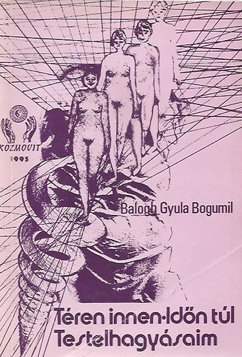 Balogh Gyula Bogumil - Tren innen - Idn tl (Testelhagysaim)