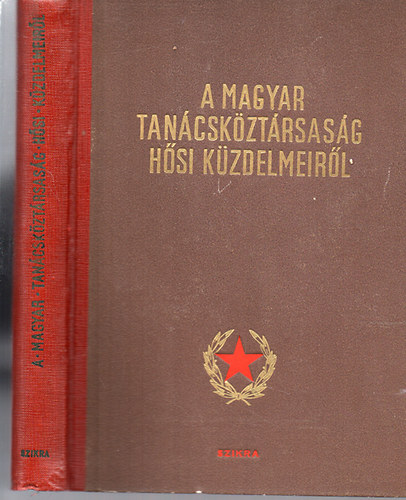 Magyar Munk�smozgalmi Int�zet - A magyar tan�csk�zt�rsas�g h�si k�zdelmeir�l