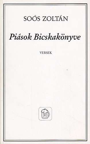 So�s Zolt�n - Pi�sok Bicskak�nyve (versek)