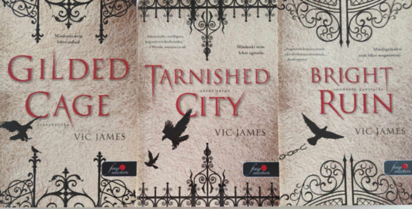 Vic James - Stt kpessgek sorozat 1-3. (Gilded Cage - Aranykalitka, Tarnished City - Stt vros, Tarnished City - Stt vros 3. Vic James: Bright Ruin - Tndkl pusztuls)