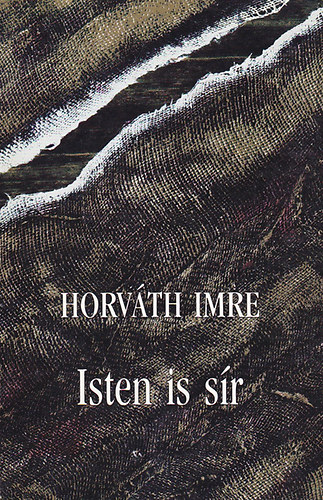 Horv�th Imre - Isten is s�r - k�lt�i hagyat�k