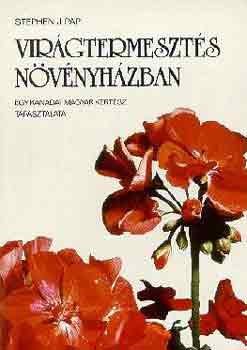 Stephen J. Pap - Vir�gtermeszt�s n�v�nyh�zban