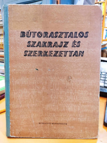 Mszaki Knyvkiad - Btorasztalos szakrajz s szerkezettan