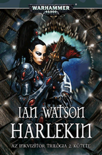 Ian Watson - Harlekin - Az Inkviztor trilgia 2. ktete
